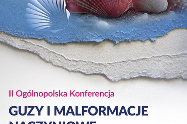 II Konferencja na temat Guzów i Malformacji Naczyniowych